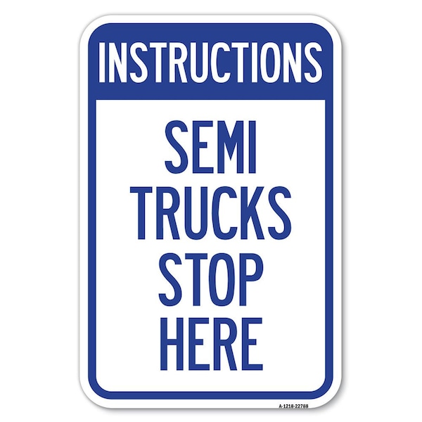 Truck Sign Instructions Semi Trucks Stop Here Heavy-Gauge Alum. Sign, 12" x 18", A-1218-22788